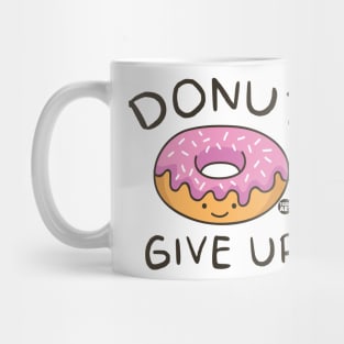 DONUT GIVE UP Mug